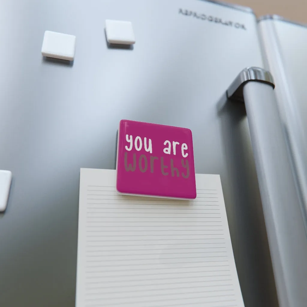 Affirmation Feminist Pro Choice Porcelain Square Magnet -You Are Worthy