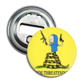 Beavis "Are You Threatening Me" Magnet Bottle Opener