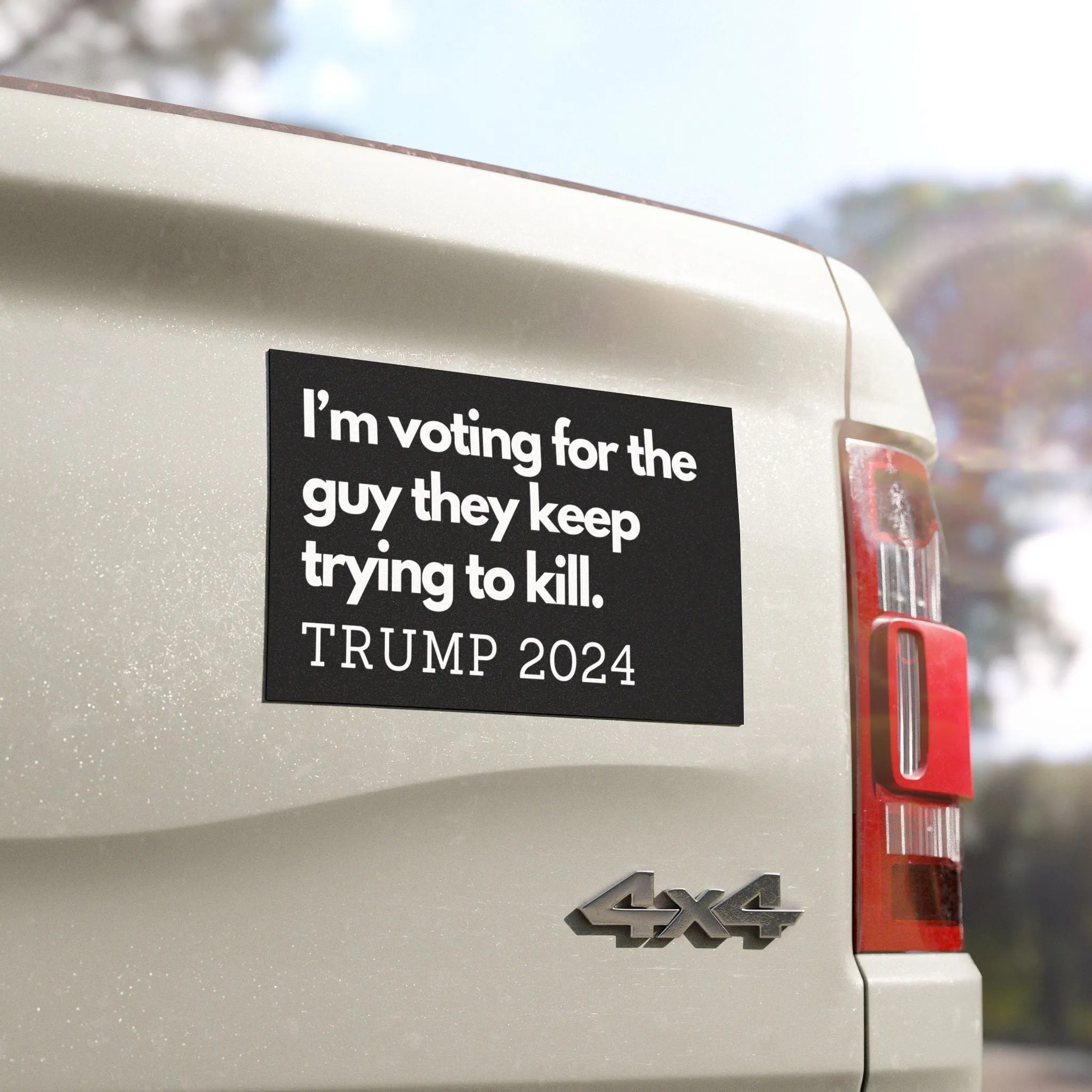 I'm voting for the guy they keep trying to kill. Trump 2024 Car Magnet