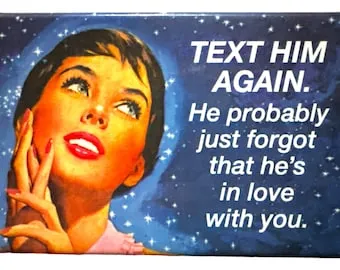 TEXT HIM AGAIN. Fridge Magnet